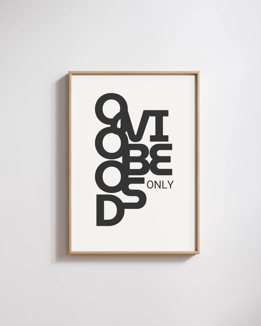 Affiche Typographique "Good Vibes Only" – Minimaliste Noir & Blanc